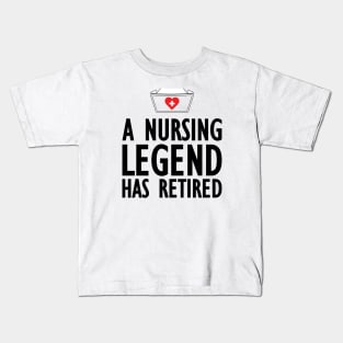 Retired Nurse - A nurse legend has retired Kids T-Shirt